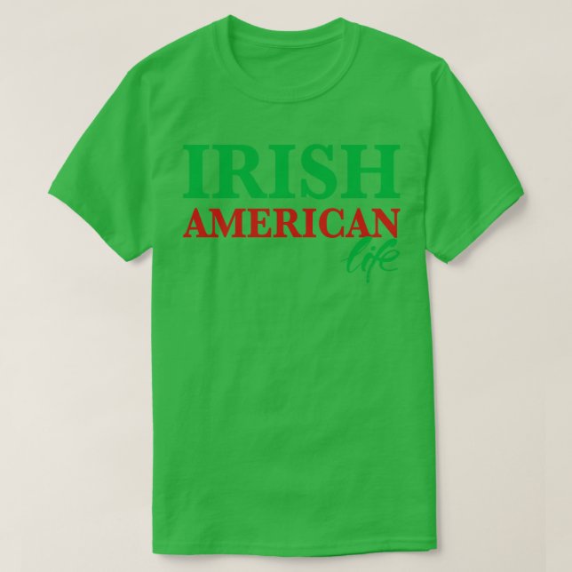 Irish American Life T Shirt (Design framsida)
