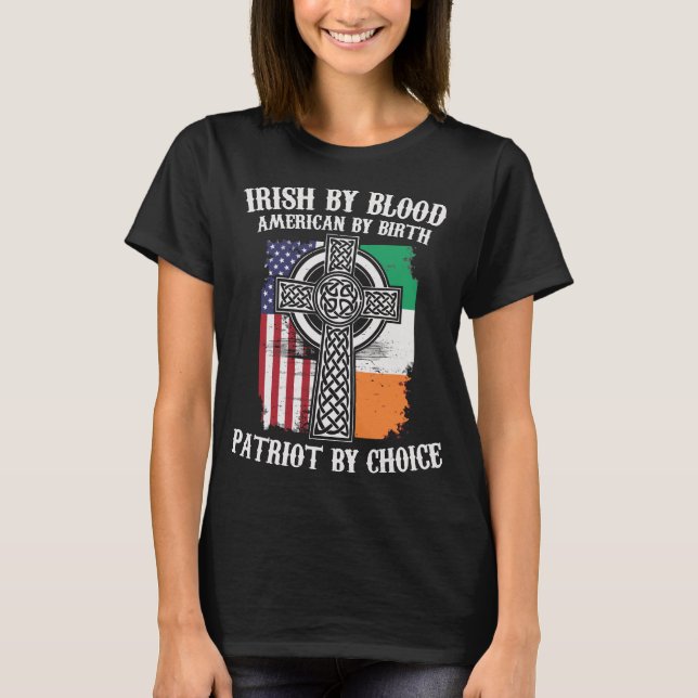 Irish Blood American Birth Patriot Choice St T Shirt (Framsida)