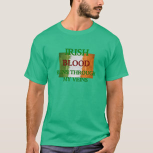 Irish Blood Springa through My Veins T-Shirt