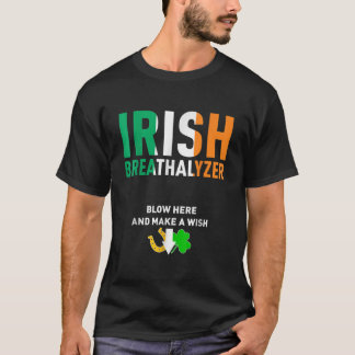 Irish Breathalyzer Blow here St patricks day Drink T Shirt