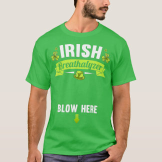 Irish Breathalyzer Blow Here St Patricks Day T Shirt