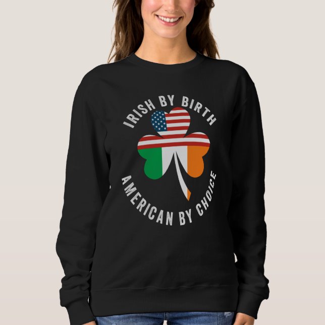 IRISH BY BIRTH AMERICAN BY CHOICE ST PATRICK'S DAY T SHIRT (Framsida)