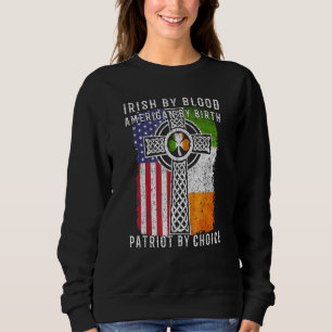 Irish by Blood American by Birth Patriot by Choice T Shirt