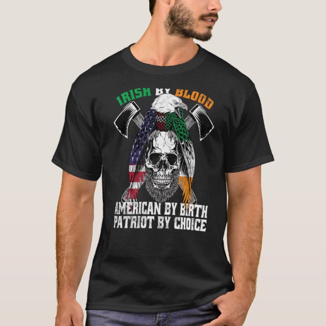 Irish by Blood American by Birth Patriot by Choice T Shirt (Framsida)