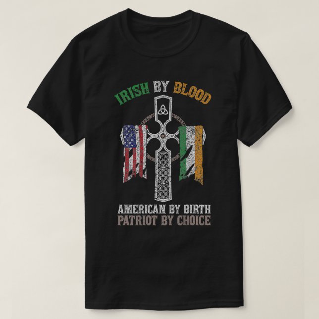 Irish by Blood American by Birth Patriot by Cute I T Shirt (Design framsida)