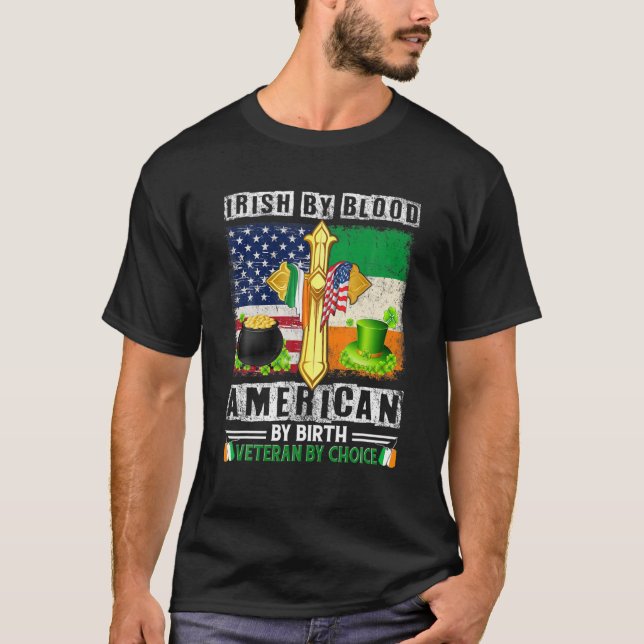 Irish by Blood American by Birth Veteran by Choice T Shirt (Framsida)