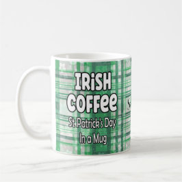 Irish Coffee St patrick's day i A Mugg