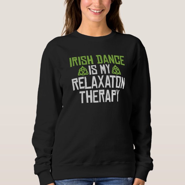 Irish Dance är min Relaxaton Therapy Irish Dancer T Shirt (Framsida)