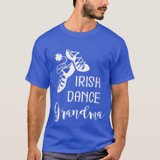 Irish Dance Grandma Grandmor Feis T Shirt