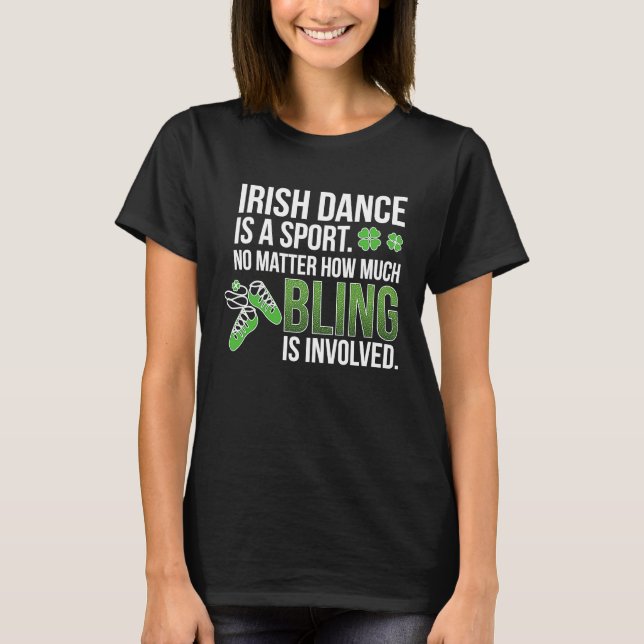 Irish Dance Is A Sport Irish Dancer Irish Dancing T Shirt (Framsida)