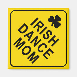 Irish Dance Mamma, varningsskylt Magnet