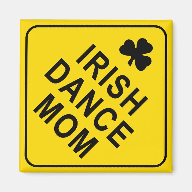Irish Dance Mamma, varningsskylt Magnet (Framsidan)
