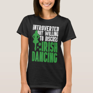 Irish Dance St patricks day Reel Girl Irish Step D T Shirt
