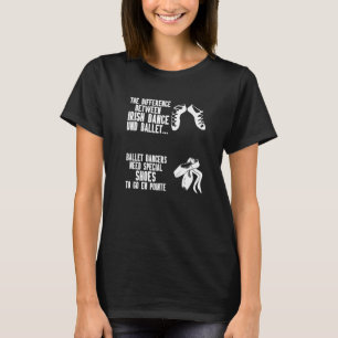 Irish Dancer Ceili Reel Dance Feis Irish Step Danc T Shirt