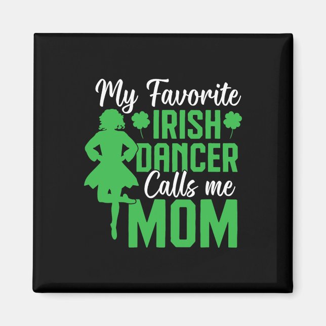 Irish Dancing My Favorite Irish Dancer Mamma Irish Magnet (Framsidan)