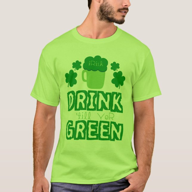 Irish Drink till yer grönt T Shirt (Framsida)