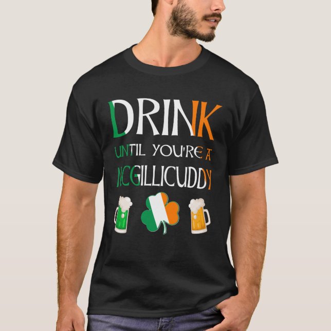Irish - Drink tills du är MCGILLICUDDY Namn T Shirt (Framsida)