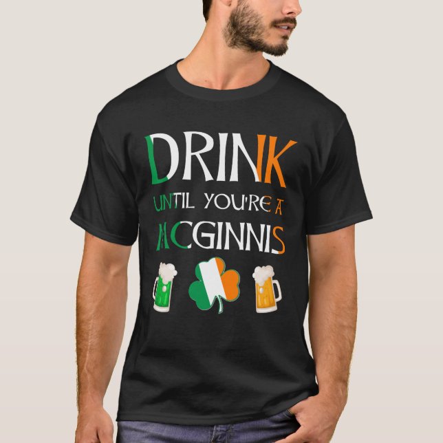 Irish - Drink tills du är MCGINNIS Namn T Shirt (Framsida)