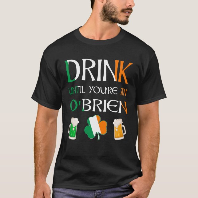 Irish - Drink tills du är O'BRIEN Namn T Shirt (Framsida)