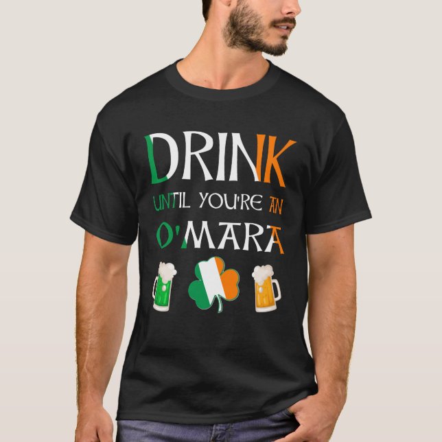 Irish - Drink tills du är O'MARA Namn T Shirt (Framsida)