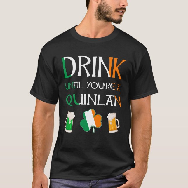 Irish - Drink tills du är QUINLAN Namn T Shirt (Framsida)