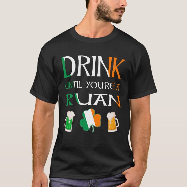 Irish - Drink tills du är RUAN Namn T Shirt (Framsida)