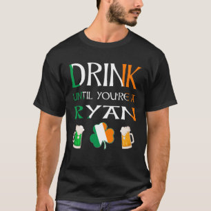 Irish - Drink tills du är RYAN Namn T Shirt