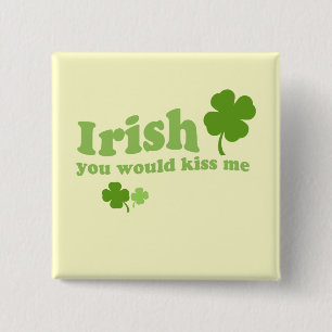 IRISH DU SKULLE KISSA MIG KNAPP