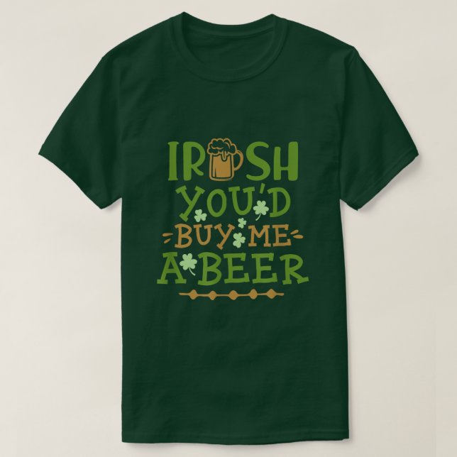 Irish, du skulle köpa mig en öl t shirt (Design framsida)