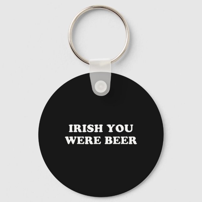 Irish Du var Öl Rolig St Patricks Day Dricka Nyckelring (Framsida)