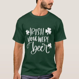 Irish du was Beer Grönt Funy T Shirt