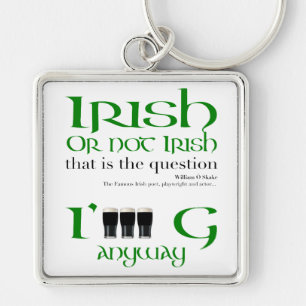 Irish eller not Irish Original St patrick's day Sq Fyrkantig Silverfärgad Nyckelring