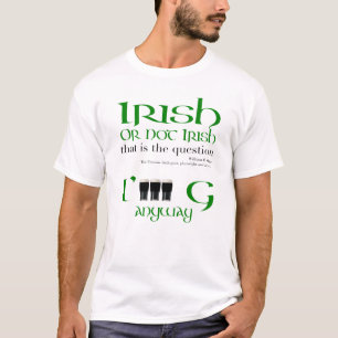 Irish eller not Irish Original St patrick's dayT T Shirt