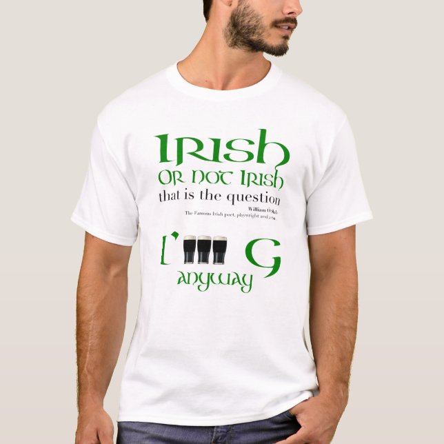 Irish eller not Irish Original St patrick's dayT T Shirt (Framsida)