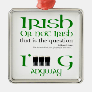 Irish eller not Irish St patrick's day MSqO Julgransprydnad Metall