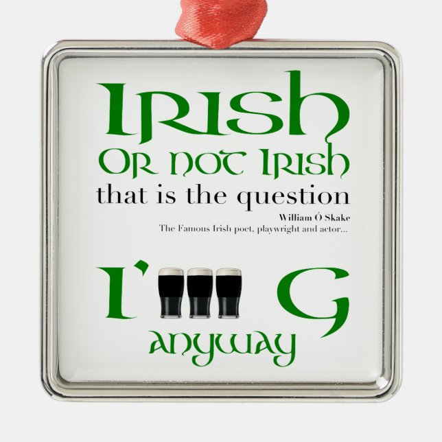 Irish eller not Irish St patrick's day MSqO Julgransprydnad Metall (Framsidan)