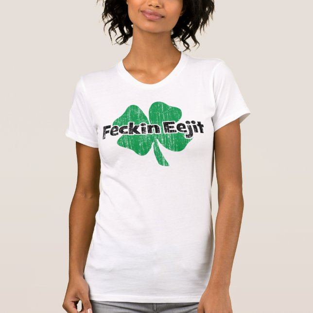 Irish Feckin Eejit T-shirt (Framsida)