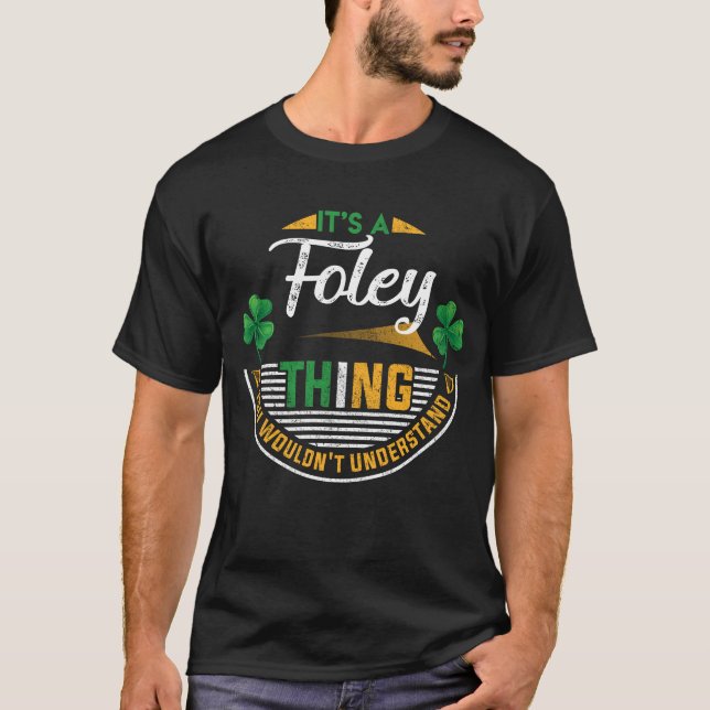 Irish - Foley Sak Du skulle inte förstå T Shirt (Framsida)