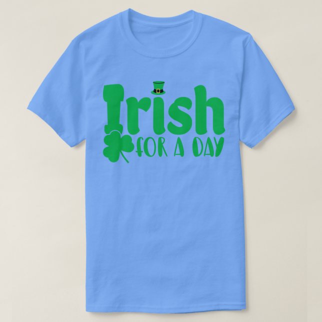 Irish for a Day St patricks day T Shirt (Design framsida)