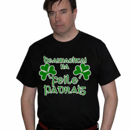 Irish Gaelic St. Patrick's Day Shirt. Tee Shirt