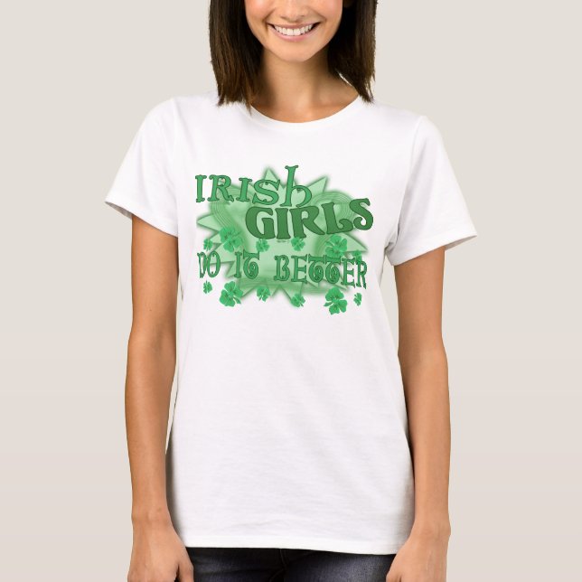 Irish Girls Bättre T Shirt (Framsida)