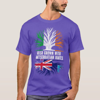 Irish Grown with Montserratian Roots Ireland Flagg T Shirt