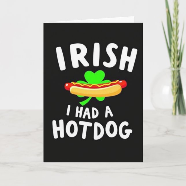 Irish I Had A Hotdog Card Kort (Framsida)
