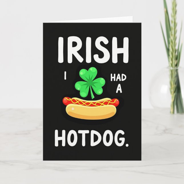 Irish I Had A Hotdog Funny Card Kort (Framsida)
