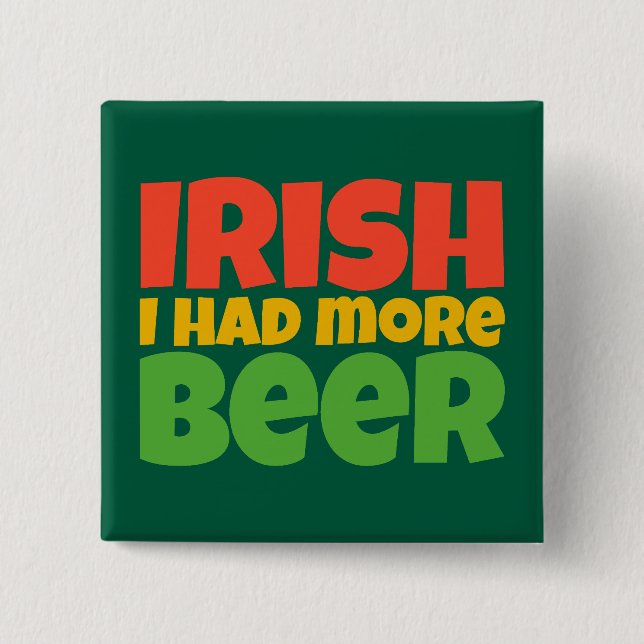 Irish I had more Beer Button Knapp (Framsida)