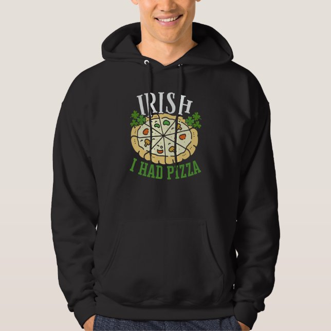 Irish I Had Pizza Patrick's Pizza Pizza Party C Hoodie (Framsida)