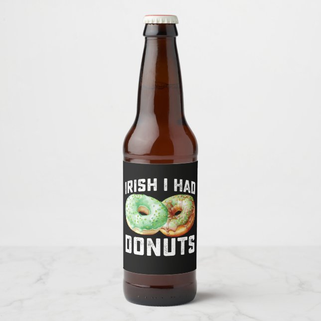 Irish I hade Donuts Älskare funny St patrick's day Ölflaska Etikett (Framsida)