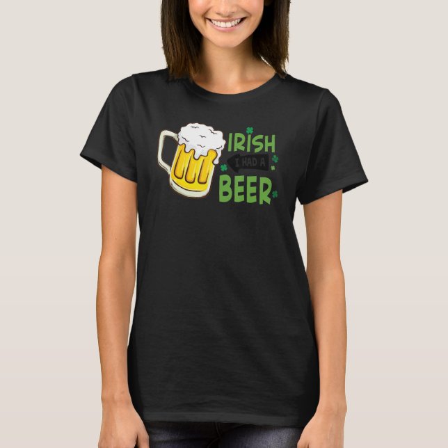 Irish I hade en Beer St Day-drickande T Shirt (Framsida)