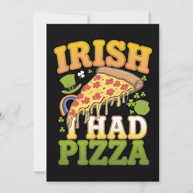 Irish I hade Pizza Funny St patrick's day Älskare Inbjudningar (Framsida)