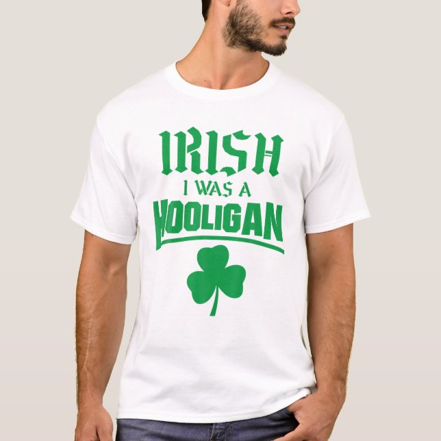 Irish I was a Hooligan Funny St patricks day Grönt T Shirt (Framsida)